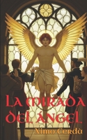 La mirada del ángel: Premio de narrativa juvenil Ciutat de la Vall d’Uixó B0FVF7FR6N Book Cover