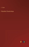 Prabodha Chandrodaya Or Rise Of The Moon Of Intellect: A Spiritual Drama 1162919361 Book Cover