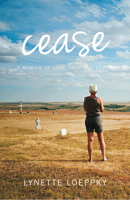Cease: A Memoir 088982309X Book Cover