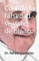 Cuando la falsedad se viste de blanco B0BRDDCKNC Book Cover