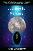 Journey to Mercury: Book 19 (Sticky's Fantastical Adventures) B0DY86HPVJ Book Cover