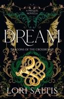 Dream : A Dragons of the Crossroads Prequel Novella 1967542066 Book Cover