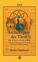 Archetypen der Tiere im Enneagramm: Wie die 27 Subtypen in der Natur von Tieren sichtbar werden 3695134259 Book Cover