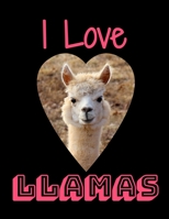 I Love Llama: Llama Notebook Journal - Blank Llama notebook - Funny Llama Birthday Gifts for Animal Lovers - Llama Gifts for Women, Girls and Kids 1679782371 Book Cover