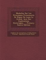 Medailles Sur Les Principaux Evenements Du Regne Entier de Louis Le Grand 1021309001 Book Cover