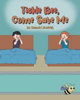 Tickle Bee, Come Save Me 1662462999 Book Cover