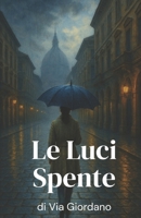 Le Luci Spente di Via Giordano (Italian Noire): Italian Crime Fiction (Italian Edition) B0F7HCMFVF Book Cover