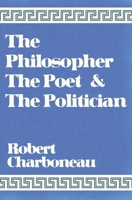 The Philosopher The Poet & The Politician 1072195631 Book Cover