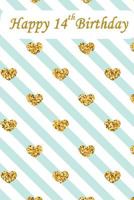 Happy 14th Birthday: Happy Birthday Notebook with Words of Encouragement, Birthday Notebook for a 14 Year Old Kid 1720848092 Book Cover