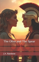 The Olive and The Spear B0F3C9L849 Book Cover