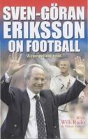 Sven-Goran Eriksson on Football 1842226134 Book Cover