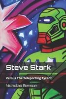 Steve Stark: Versus The Teleporting Tyrant B0BJYD45FK Book Cover