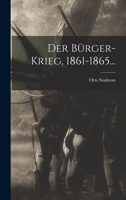 Der Burger-Krieg, 1861-1865... 101726029X Book Cover