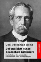 Lebensfahrt eines deutschen Erfinders: Die Erfindung des Automobils. Erinnerungen eines Achtzigj�hrigen 3843044945 Book Cover
