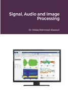 Signal, Audio and Image Processing 1715070569 Book Cover