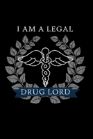 I Am A Legal Drug Lord: Blank Lined Journal Makes A Great Gift For Pharmacy Technician Pharmacist Gift Office Equipment for Men or Women Appreciation Gifts Christmas Birthday 1711908061 Book Cover