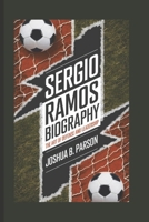 Sergio Ramos Biography: The Art Of Defense And Leadership B0DTTJXL4P Book Cover