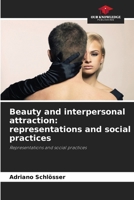 Beauty and interpersonal attraction: representations and social practices 620738380X Book Cover