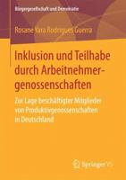 Inklusion Und Teilhabe Durch Arbeitnehmergenossenschaften: Zur Lage Beschaftigter Mitglieder Von Produktivgenossenschaften in Deutschland 3658162961 Book Cover