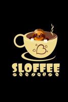 Sloffee: Notebook 6x9" Squared For Coffee Lover - Cute Gift Idea For Daugther Women Girls - Funny Sloth Pun Quotes 1079093915 Book Cover