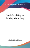 Land-Gambling Vs. Mining Gambling 0548466963 Book Cover