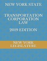 New York State Transportation Corporation Law 2019 Edition 1095801899 Book Cover