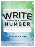 Write by Number: Teacher Book, The Simplest Writing Progam You'll Ever Use 1734863412 Book Cover