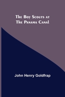 The Boy Scouts at the Panama Canal 1500931063 Book Cover