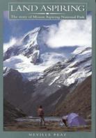 Land aspiring: The story of Mount Aspiring National Park 0908802242 Book Cover