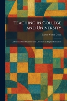 Teaching in College and University: A Survey of the Problems and Literature in Higher Education 102603177X Book Cover