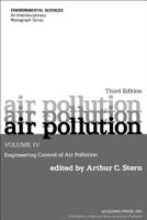 Air Pollution, Volume 4: Engineering Control of Air Pollution 0126666040 Book Cover