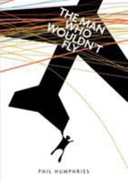 The Man Who Wouldn't Fly 0993229921 Book Cover