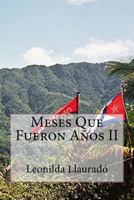 Meses Que Fueron A�os II 1540312933 Book Cover