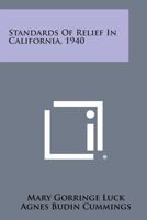Standards of Relief in California, 1940 1258658127 Book Cover