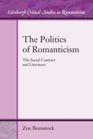 The Politics of Romanticism: The Social Contract and Literature 1474426069 Book Cover