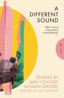 A Different Sound: Stories by Mid-Century Women Writers 1782278494 Book Cover