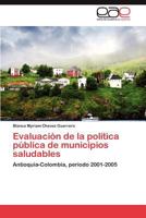Evaluación de la política pública de municipios saludables 3846570281 Book Cover