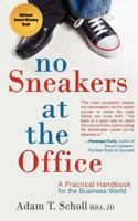 No Sneakers at the Office: A Practical Handbook for the Business World 0615610447 Book Cover
