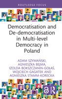 Democratisation and De-democratisation in Multi-level Democracy in Poland (Democratization and Autocratization Studies) 1041128428 Book Cover