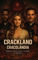 Crackland Cracolândia: A história onde fé, amor e escuridão se enfrentam. (Portuguese Edition) B0H1TN54LD Book Cover