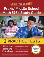 Praxis Middle School Math 5164 Study Guide: 3 Practice Tests and Exam Prep [Replaces Praxis 5169] 1637751117 Book Cover