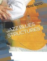 Jazz Blues Structures 1726238296 Book Cover