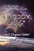 Kingdom Life: God's Original Intent for Christianity B0GGVK8WZX Book Cover
