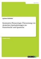 Kontrastive Phraseologie. Übersetzung von deutschen Spielanleitungen ins Französische und Spanische 3668401780 Book Cover