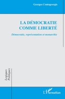 La démocratie comme liberté: Démocratie, représentation et monarchie (Logiques Politiques) (French Edition) 2140286545 Book Cover