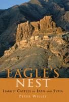 The Eagle's Nest: Ismaili Castles in Iran and Syria (Ismaili Heritage) 1850434646 Book Cover