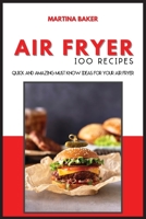 Air Fryer: Quick And Amazing Must Know Ideas For Your Air Fryer 1801592810 Book Cover