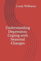 Und?rstanding D?pr?ssion: Coping with S?asonal Chang?s B0CN9MNV9Z Book Cover