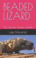 BEADED LIZARD: The Ultimate Owners Guide. B09HJRXBL7 Book Cover