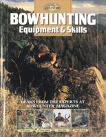 Bowhunting Equipment & Skills: Learn from the Experts at Bowhunter Magazine 0865730679 Book Cover